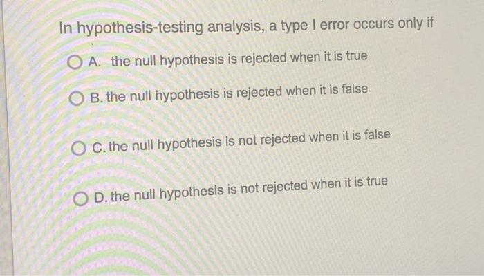 in hypothesis testing type 1 error occurs when