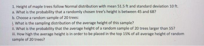 Solved 1. Height of maple trees follow Normal distribution | Chegg.com
