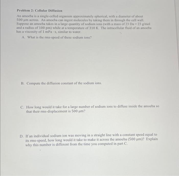 Problem 2: Cellular Diffusion An amoeba is a | Chegg.com