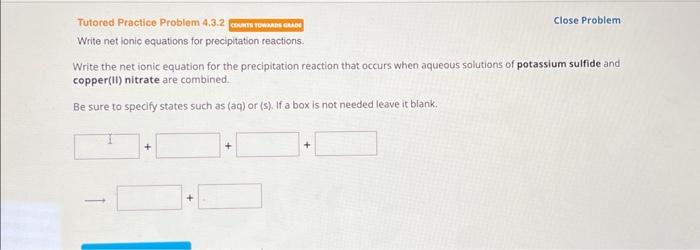 Solved Write the net ionic equation for the precipitation | Chegg.com