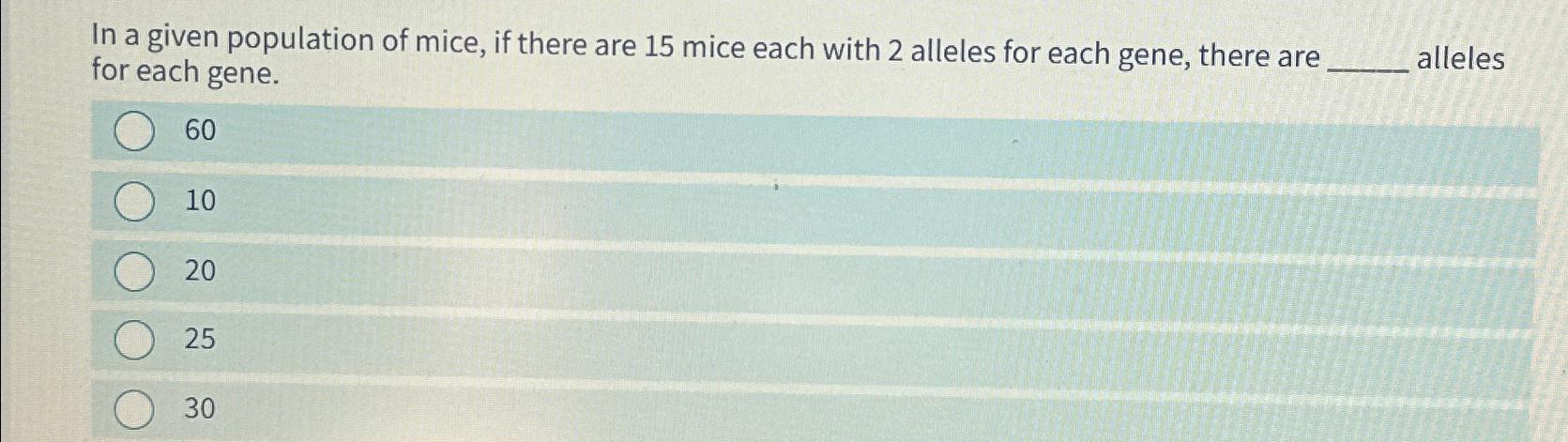 Solved In a given population of mice, if there are 15 ﻿mice | Chegg.com