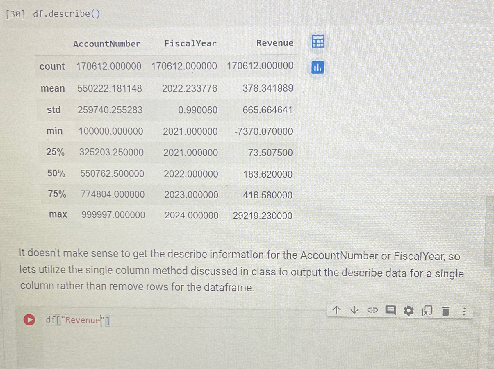 Solved Need help figuring out how to use the df.describe for | Chegg.com
