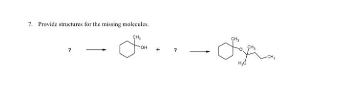 Solved 7. Provide structures for the missing molecules. for | Chegg.com