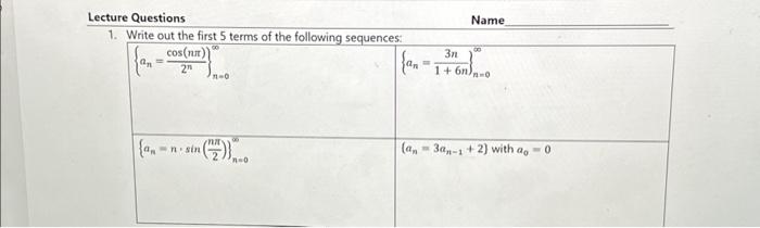 Solved Lecture Questions Name 1. Write out the first 5 terms | Chegg.com