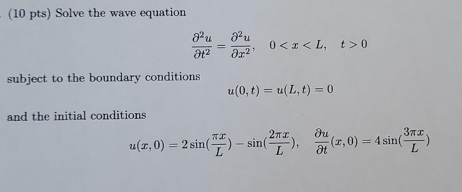 Solved 10 Pts Solve The Wave Equation ∂t2∂2u∂x2∂2u00 1134