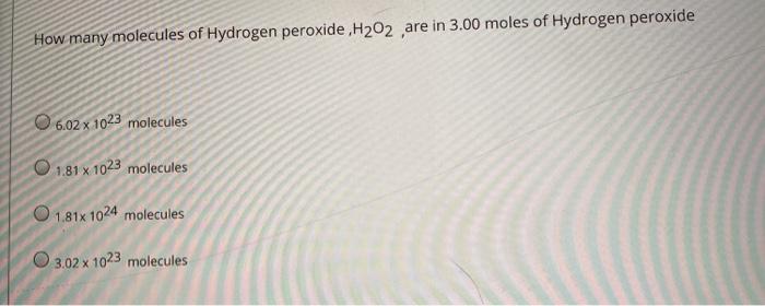 Solved How Many Molecules Of Hydrogen Peroxide H202 Are In Chegg Com