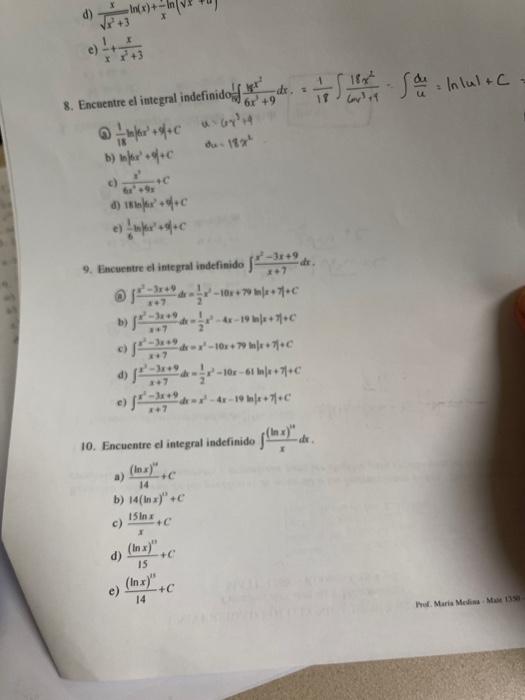 d) √²+3 183² T 8. Encuentre el integral indefinidolf de Sade. In lul + C 6x² +9 (۱ @+/+c=²14 du 182¹ c) 4) 18++C 9. Encuentre