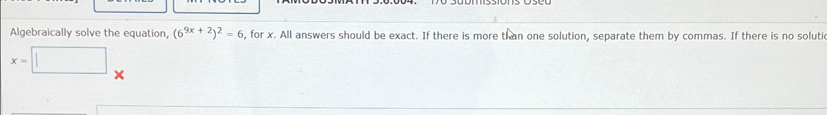 Solved Algebraically solve the equation, (69x+2)2=6, ﻿for x. | Chegg.com