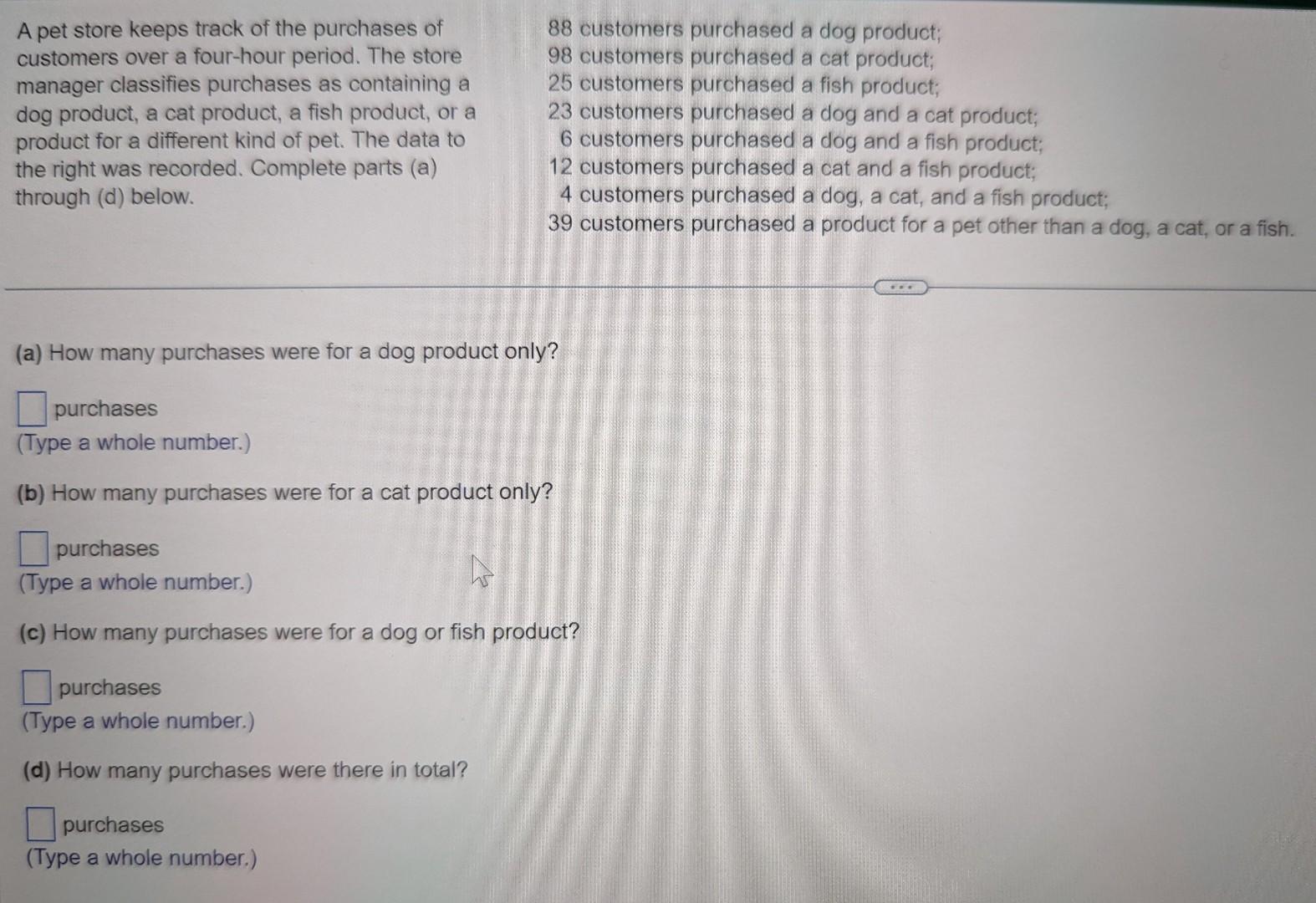 Solved A pet store keeps track of the purchases of 88