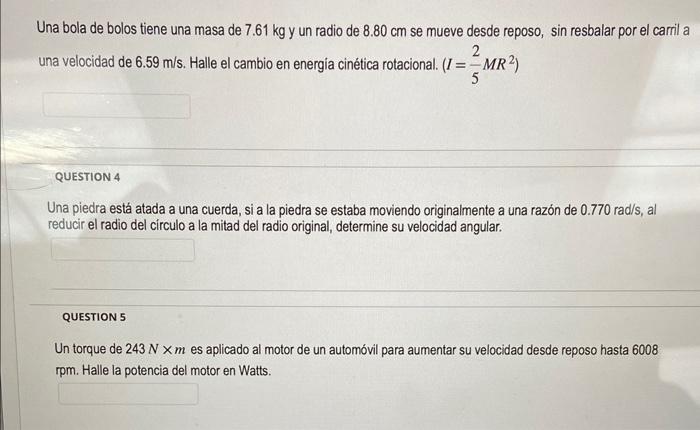 Una bola de bolos tiene una masa de \( 7.61 \mathrm{~kg} \) y un radio de \( 8.80 \mathrm{~cm} \) se mueve desde reposo, sin