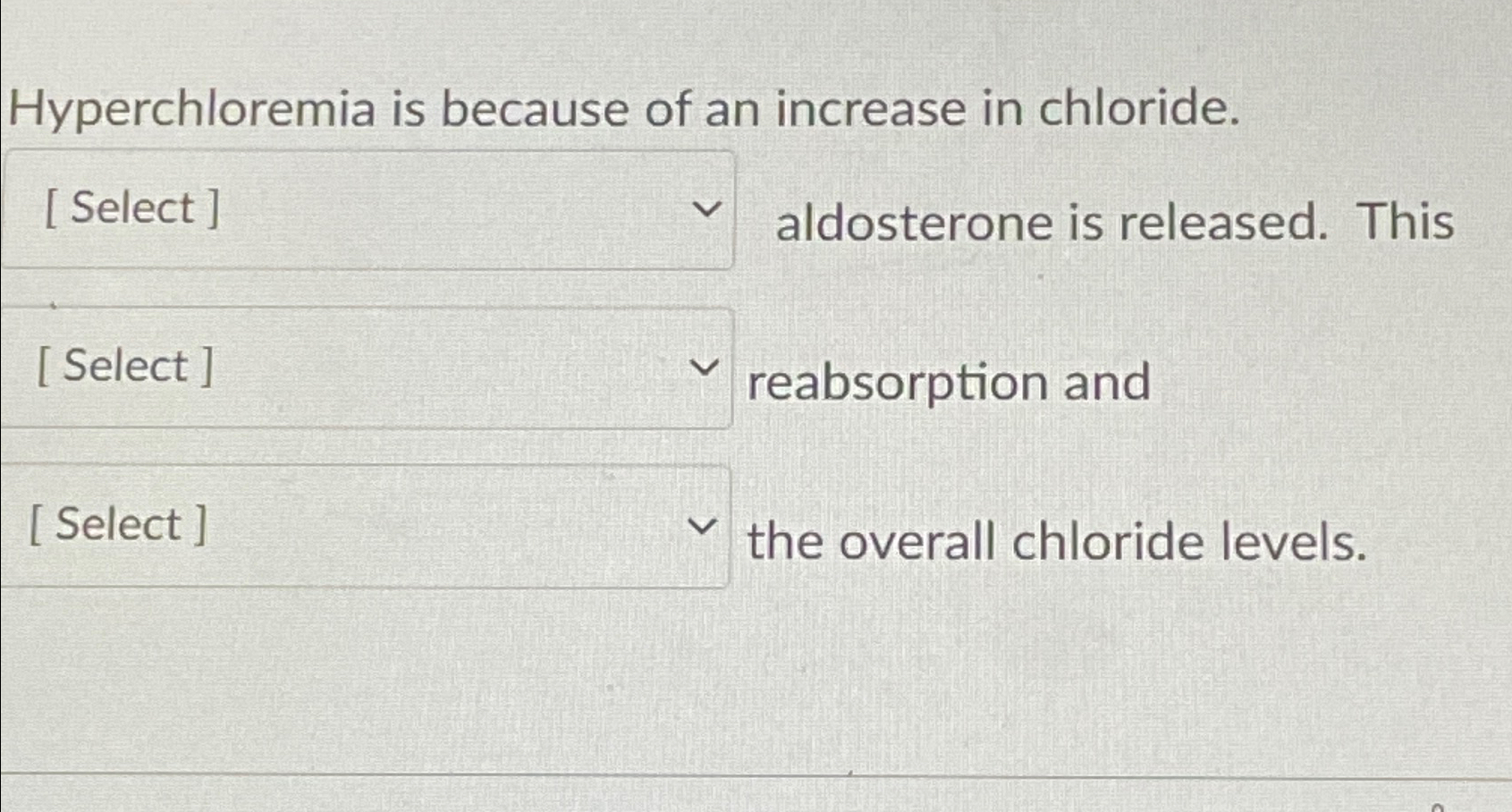 Solved Hyperchloremia Is Because Of An Increase In | Chegg.com