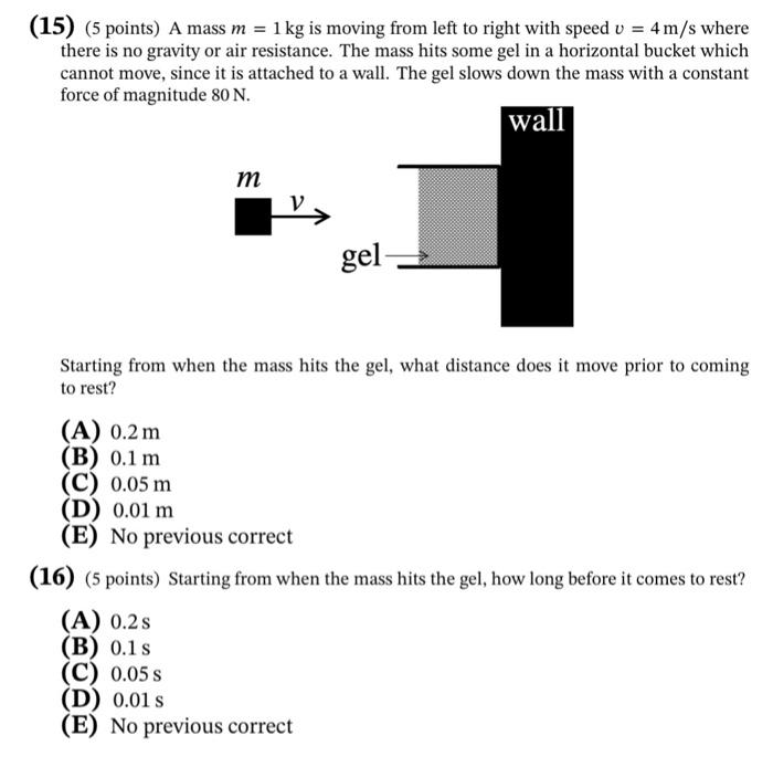 Solved (15) (5 points) A mass m=1 kg is moving from left to | Chegg.com