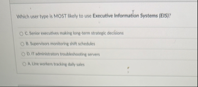 Solved Which user type is MOST likely to use Executive | Chegg.com