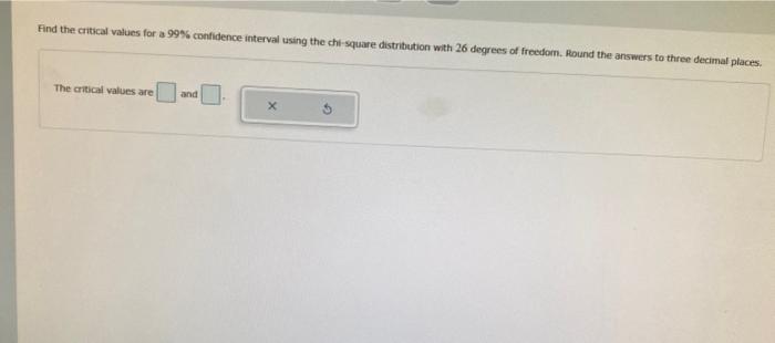Solved Find the critical values for a 99% confidence | Chegg.com