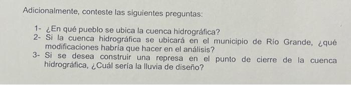 Adicionalmente, conteste las siguientes preguntas: 1- ¿En qué pueblo se ubica la cuenca hidrográfica? 2- Si la cuenca hidrogr