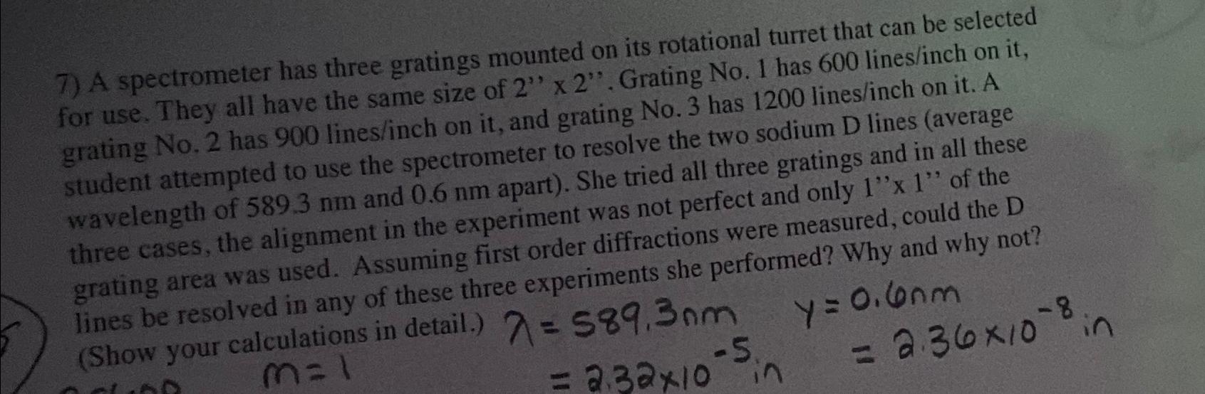 Solved A spectrometer has three gratings mounted on its