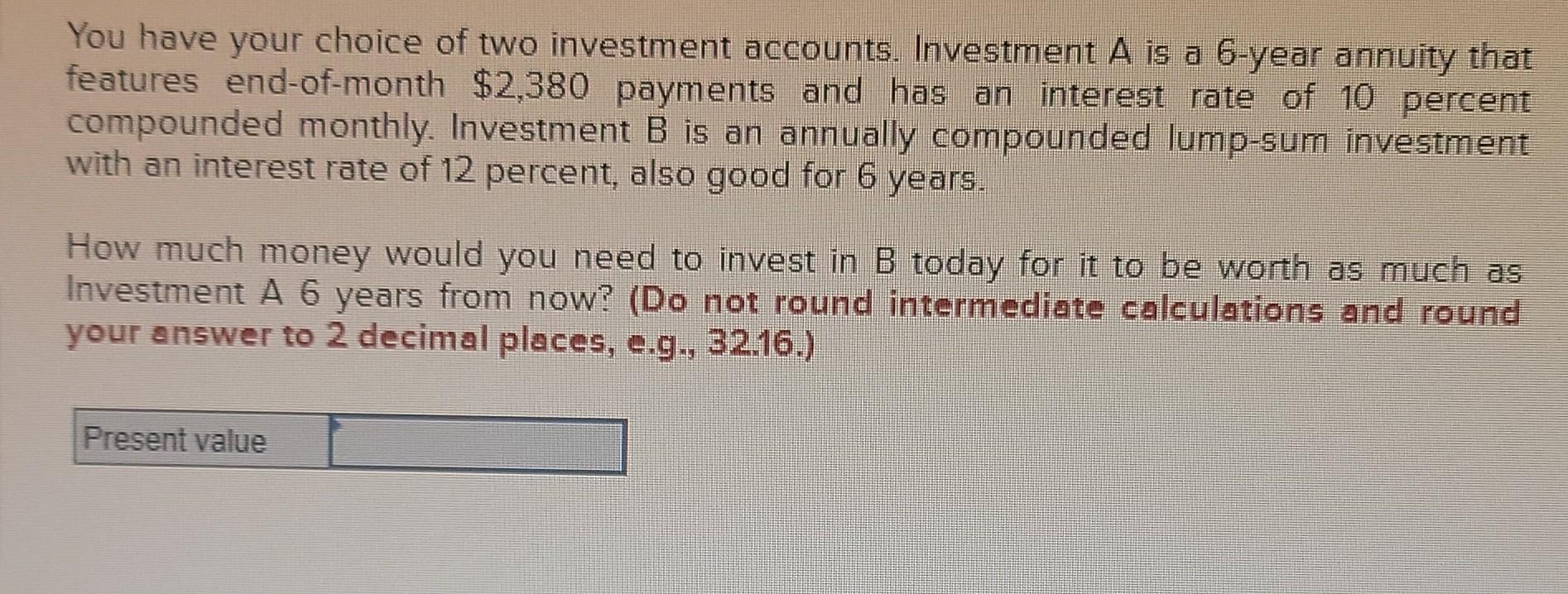 Solved You have your choice of two investment accounts. | Chegg.com