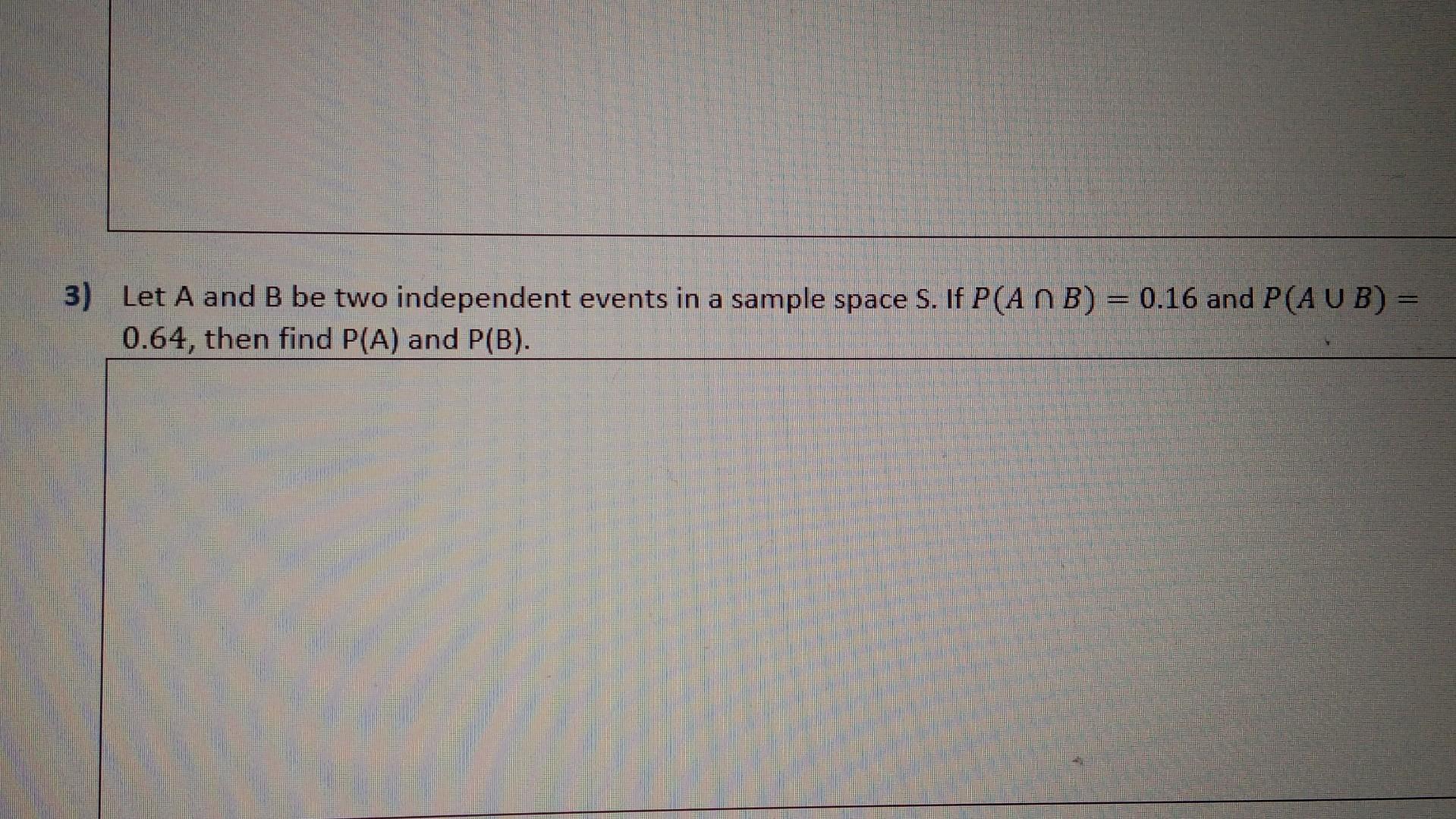 Solved 3) Let A And B Be Two Independent Events In A Sample | Chegg.com