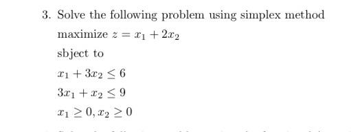 Solved 3. Solve the following problem using simplex method | Chegg.com