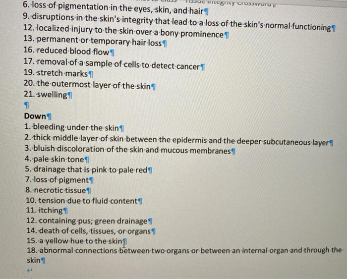 госпосоустозого і 6. loss of pigmentation in the eyes, skin, and hair 9. disruptions in the skins integrity that lead to a l