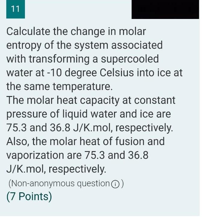Solved 11 Calculate the change in molar entropy of the | Chegg.com