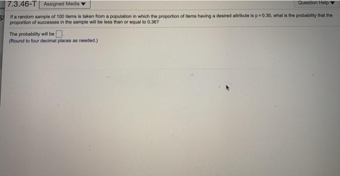 Solved 7.3.46-T Assigned Media Question Help Ha random | Chegg.com