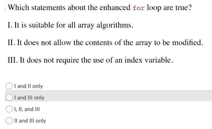 Solved Which statements about the enhanced for loop are | Chegg.com