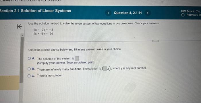 Use the echelon method to solve the given system of two equations in two unknowns. Check your answers
\[
\begin{array}{l}
6 x