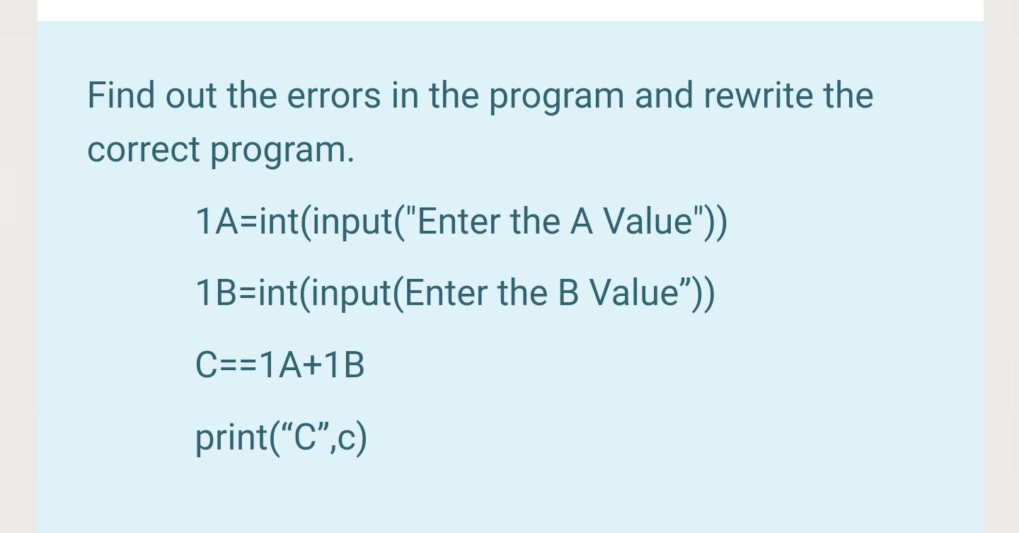 Solved Find out the errors in the program and rewrite the | Chegg.com