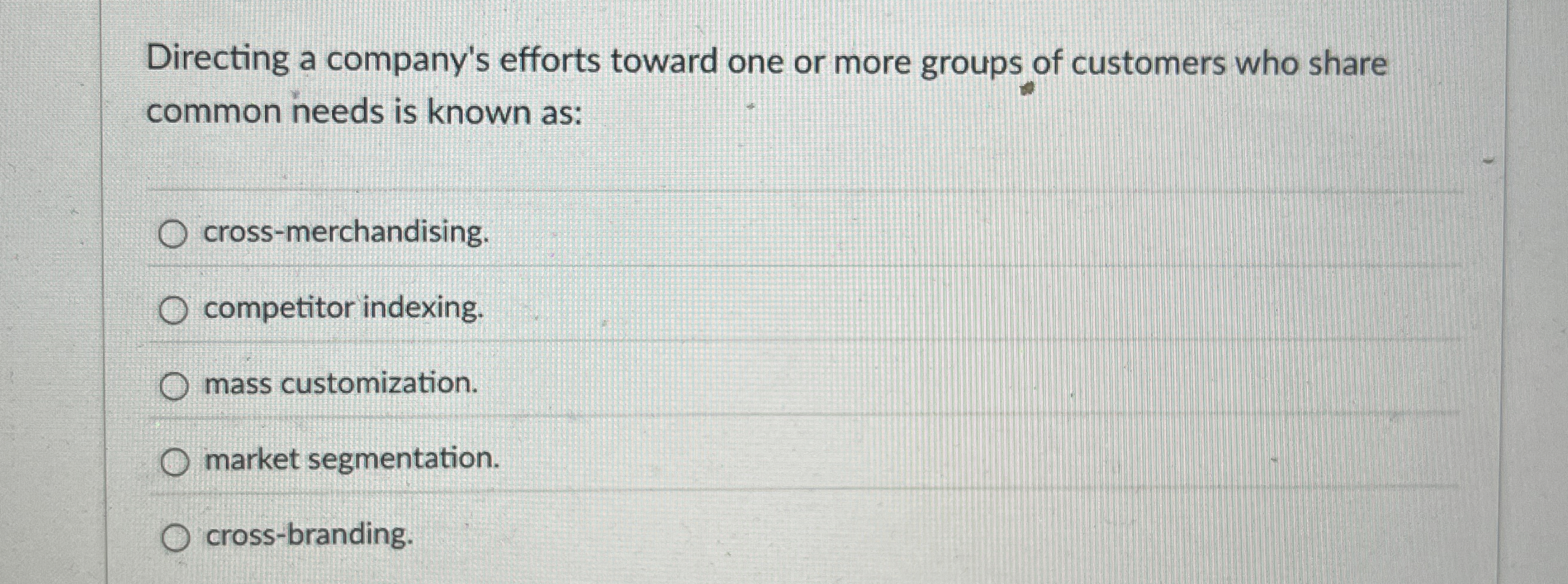 Solved Directing a company's efforts toward one or more