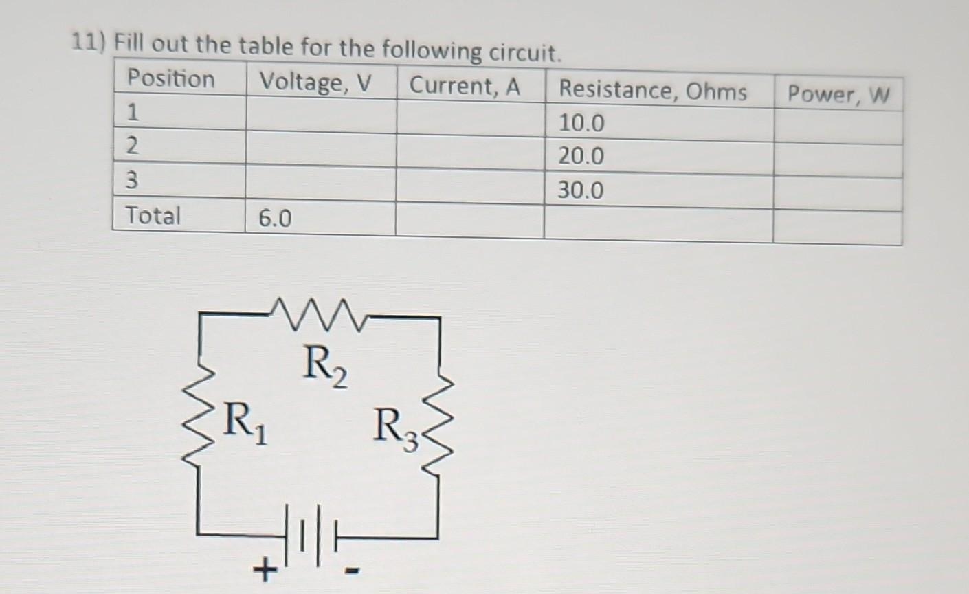 Solved 11) Fill out the table for the following cirruit | Chegg.com