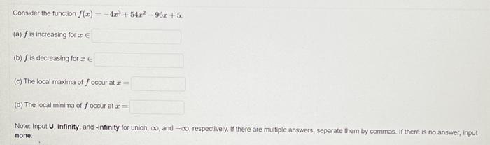 Solved Consider the function f(x)=−4x3+54x2−96x+5 (a) f is | Chegg.com