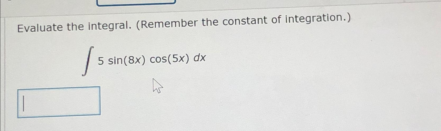 Solved Evaluate the integral. (Remember the constant of | Chegg.com