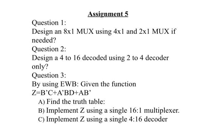 Solved Assignment 5 Question 1: Design an 8x1 MUX using 4x1 | Chegg.com