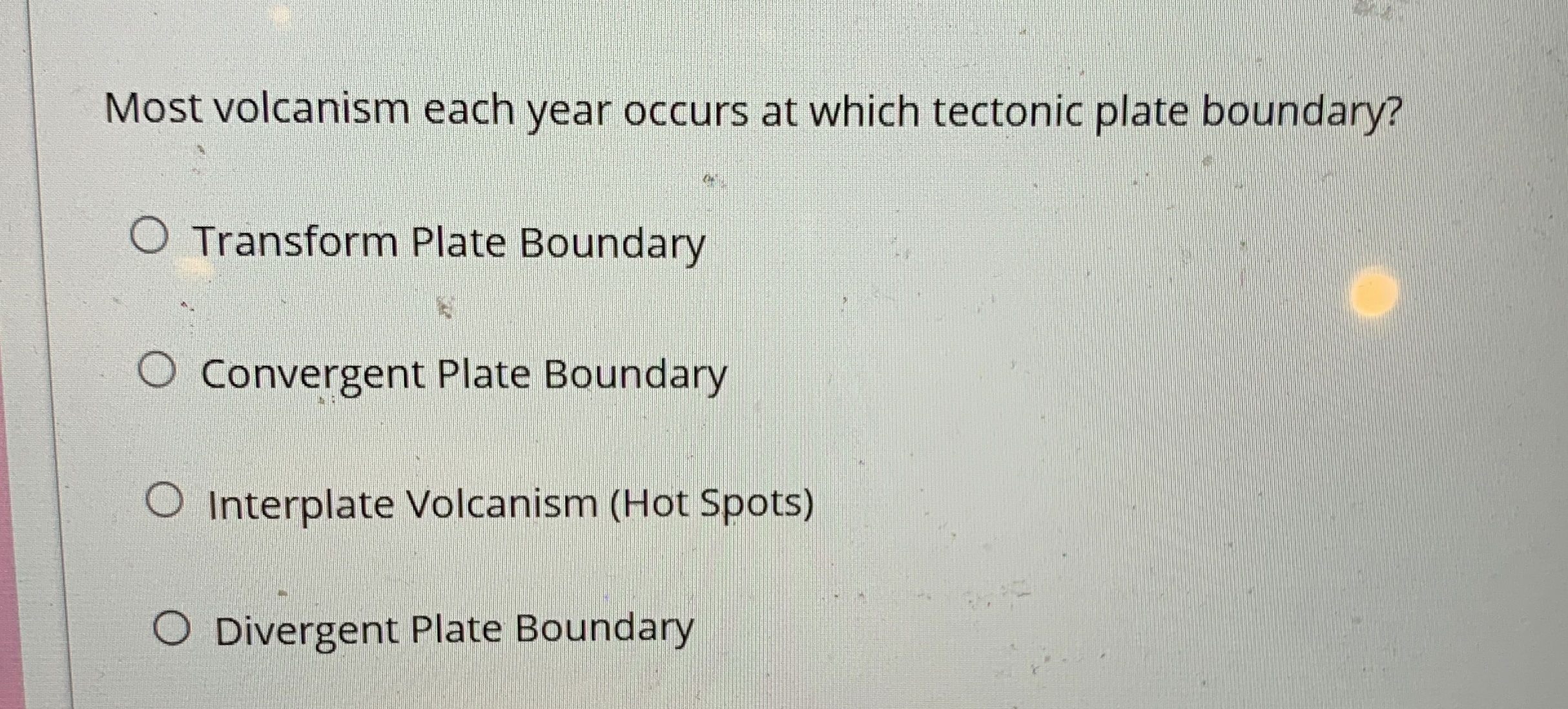Solved Most volcanism each year occurs at which tectonic | Chegg.com