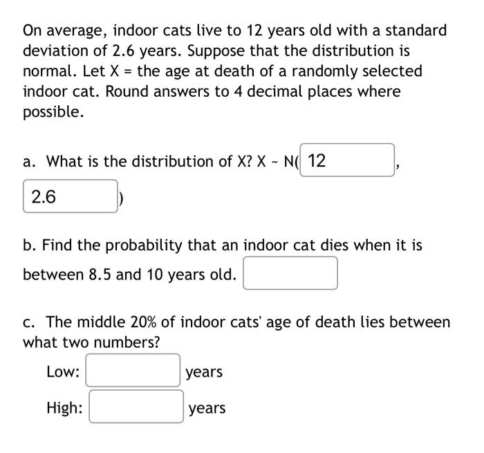 Solved On average indoor cats live to 12 years old with a Chegg