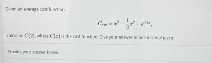 Solved Given an average cost function Cave =x3−21x2−e0.5x | Chegg.com