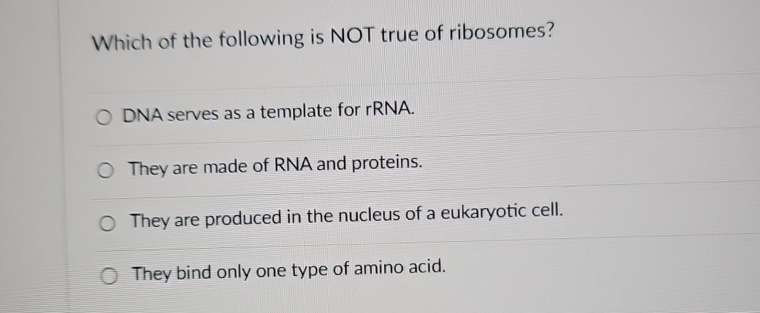 Solved Which of the following is NOT true of ribosomes?DNA | Chegg.com