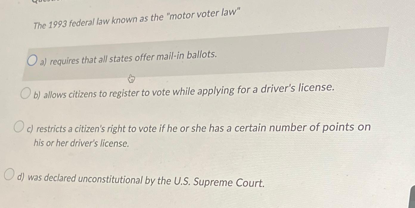 Solved The 1993 ﻿federal law known as the "motor voter