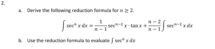 Solved a. Derive the following reduction formula for n 2. - | Chegg.com