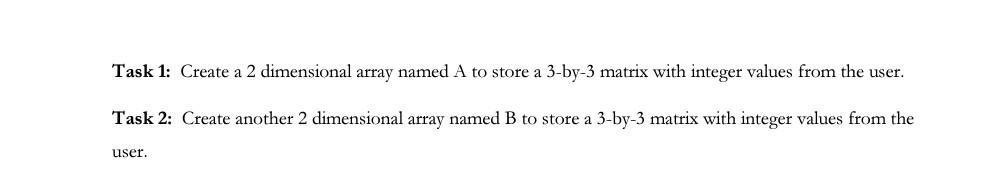 Solved Task 1: Create a 2 dimensional array named A to store | Chegg.com