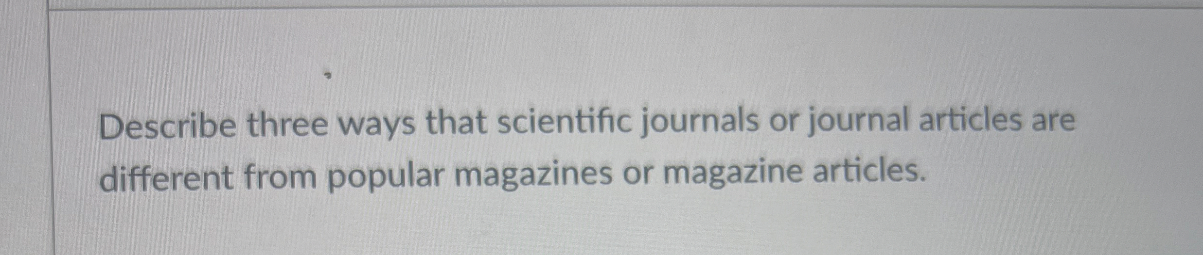 Solved Describe three ways that scientific journals or | Chegg.com