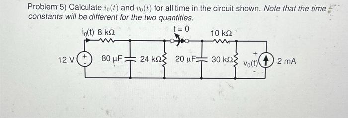 Solved Problem 5) Calculate i0(t) and v0(t) for all time in | Chegg.com