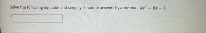 Solved Solve the following equation and simplify. Separate | Chegg.com