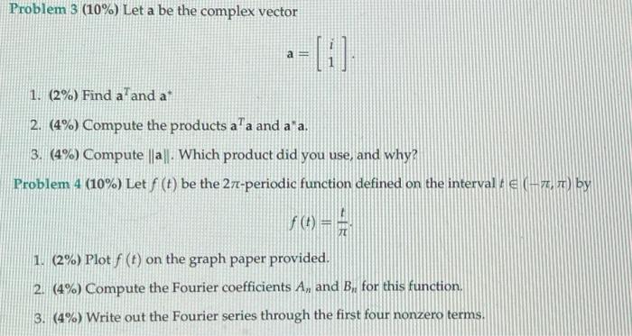 Solved Problem 3(10%) Let a be the complex vector a=[i1] 1. | Chegg.com