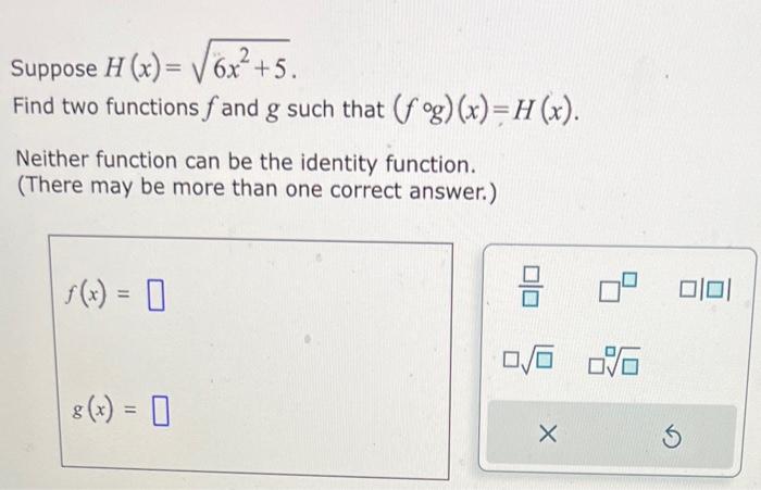 Solved Suppose H X 6x2 5 Find Two Functions F And G Such