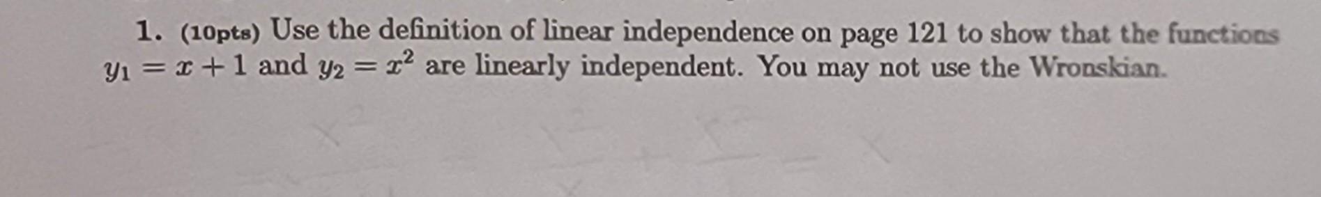 Solved 1. (10pts) Use the definition of linear independence | Chegg.com