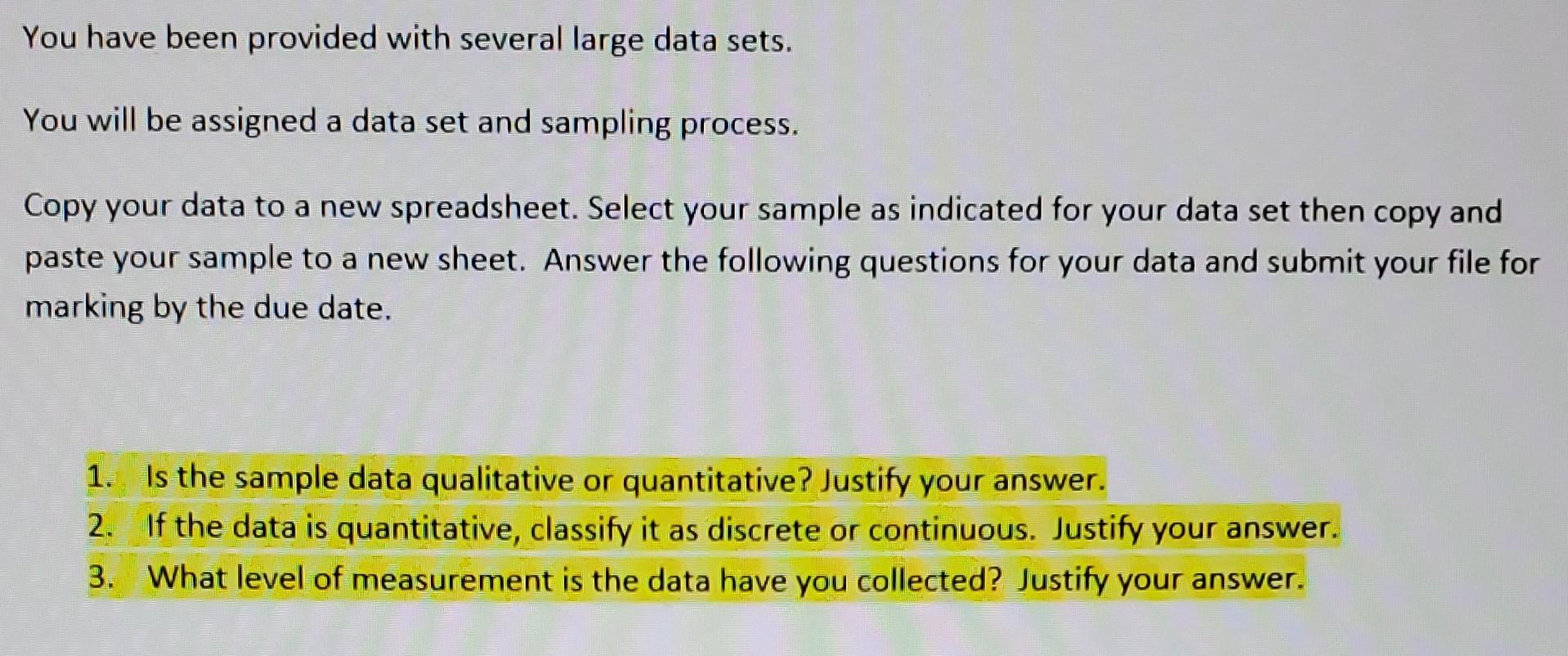 You have been provided with several large data sets.
You will be assigned a data set and sampling process.
Copy your data to