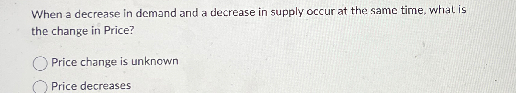 Solved When a decrease in demand and a decrease in supply | Chegg.com
