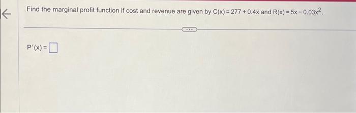 Solved K Find the marginal profit function if cost and | Chegg.com